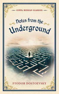 Notes From The Underground : Cuppa Russian Classics (Paperback) By Fyodor Dostoevsky