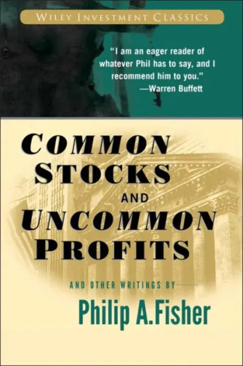 Common Stocks and Uncommon Profits and Other Writings: 40 (Wiley Investment Classics)