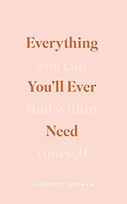 Everything You Need You Will Find Within Yourself by Ritu Ghatourey