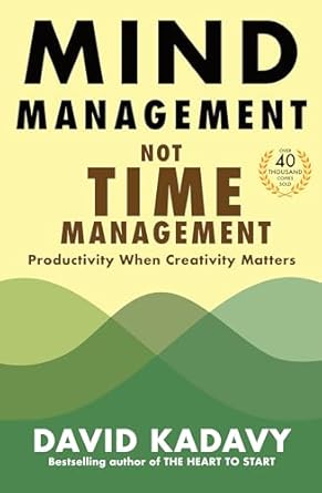 Mind Management Not Time Management by David Kadavy (high quality)