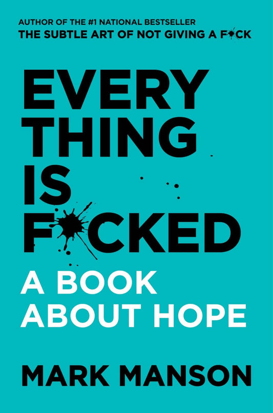 Everything Is F*cked by Mark Manson (high quality)