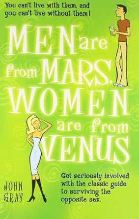 Men Are from Mars, Women Are from Venus John Gray