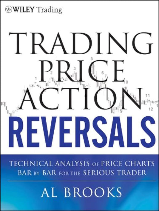 Trading Price Action Reversals Paperback By BE by Al Brooks