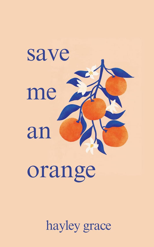 Save Me an Orange by Hayley Grace