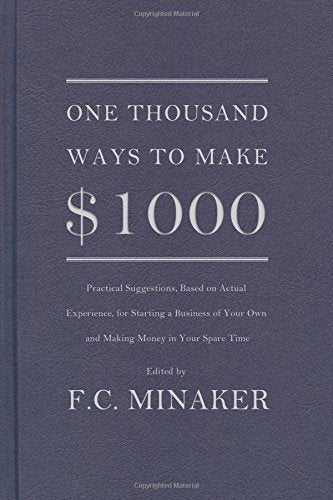 One Thousand Ways to Make $1000 by F C Minaker