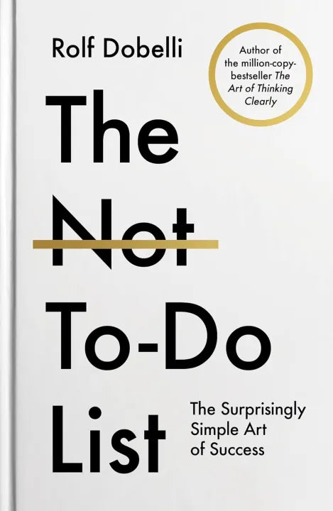 The Not-To-Do List (Hardcover) By Rolf Dobelli