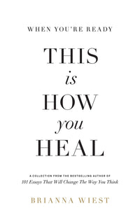 This Is How You Heal by Brianna Wiest (high quality)