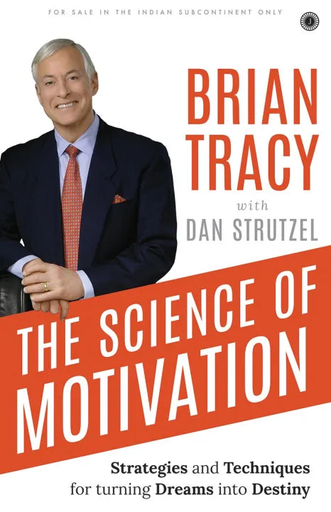 The Science of Motivation By Brian Tracy
