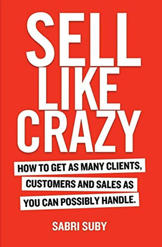 Sell Like Crazy by Sabri Suby (High Quality)