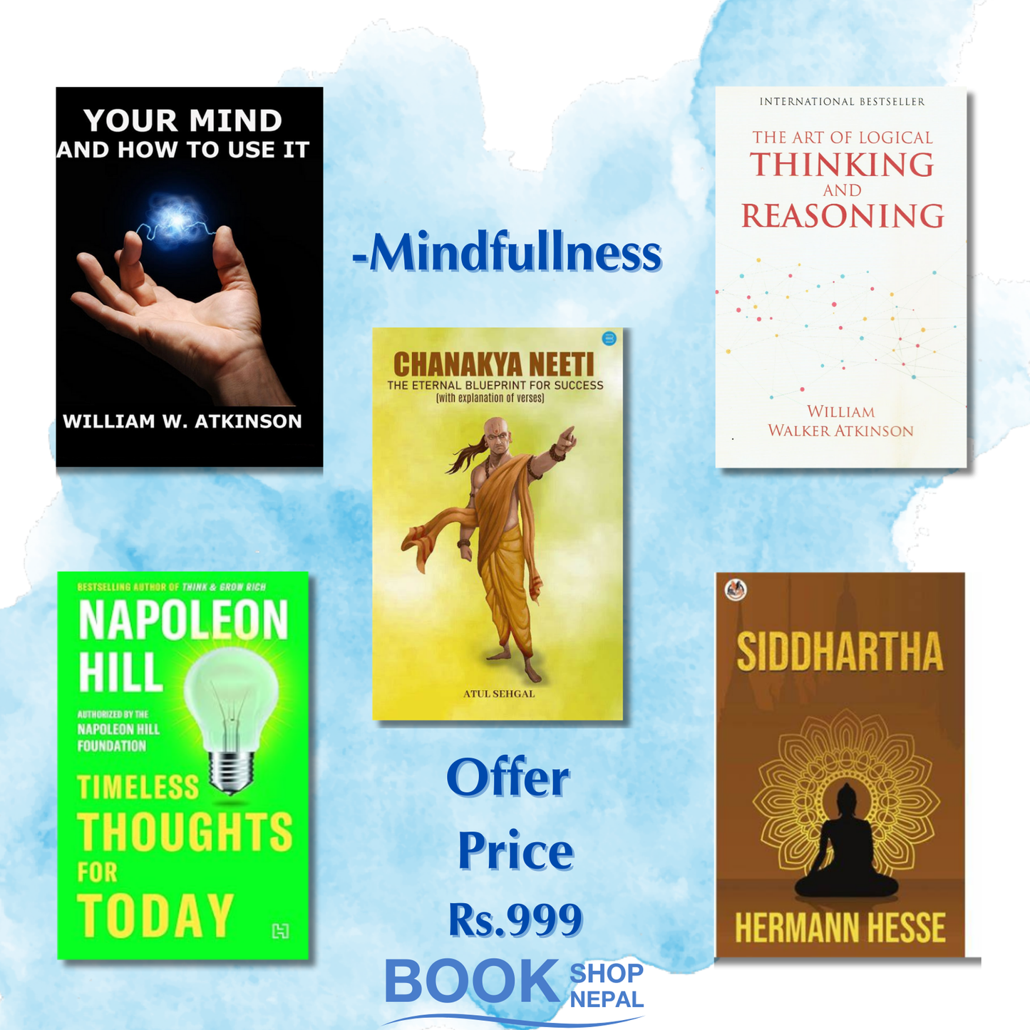 Mindfulness combo Your mind and how to use it-William ealker Aktinson Chanakya Neeti-Chanakya Art of logical thinking-William ealker Aktinson Timeless thoughts for today-Napoleon Hills Siddhartha-Herman Hesse