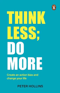 Think Less; Do More (Paperback) By Peter Hollins