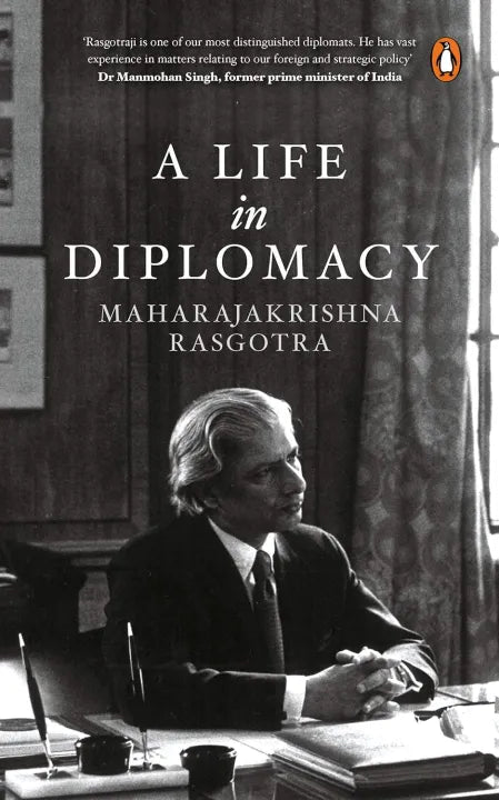 A Life In Diplomacy (English, Paperback) By Maharajakrishna Rasgotra