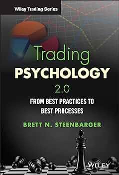 Trading Psychology 2.0: From Best Practices to Best Processes (Wiley Trading)