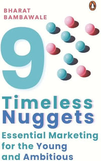 Nine Timeless Nuggets By Bharat Bambawale