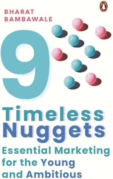 Nine Timeless Nuggets By Bharat Bambawale