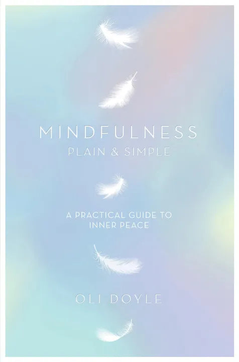 Mindfulness Plain & Simple (Paperback) By Oli Doyle