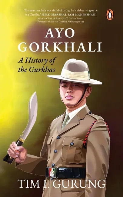 Ayo Gorkhali: A History of the Gurkhas (Paperback) By Tim I Gurung