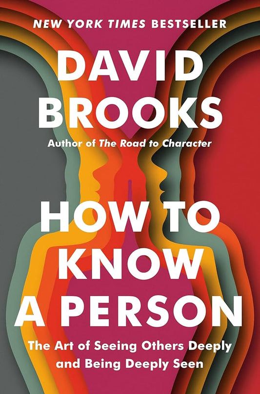 How to Know a Person by David Brooks (high quality)