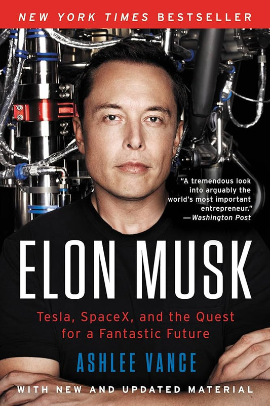 Elon Musk: Tesla, SpaceX, and the Quest for a Fantastic Future by Ashlee Vance (High Quality)