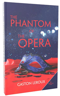 The Phantom of the Opera by Gaston Leroux
