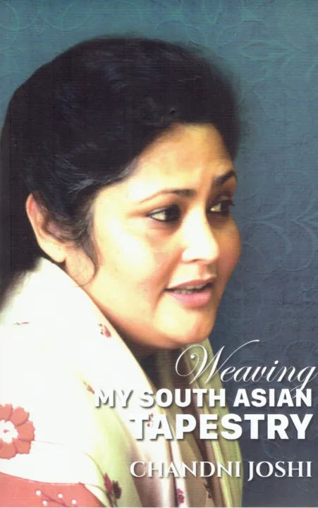 Weaving My South Asian Tapestry (Paperback) By Chandni Joshi