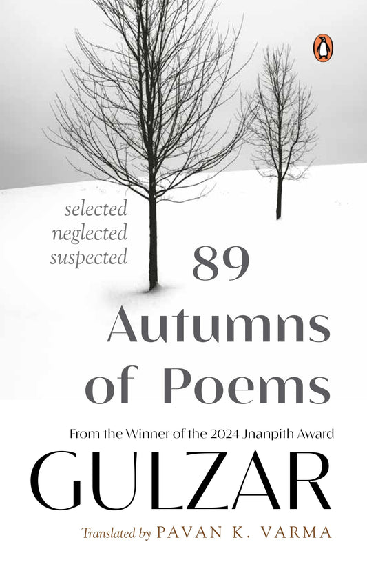 89 Autumns of Poems Selected, Neglected, Suspected (Authentic Verified) Gulzar Saab