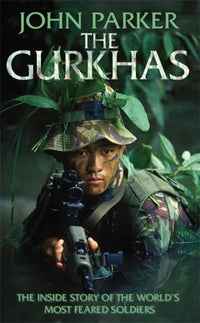 The Gurkhas By John Parker