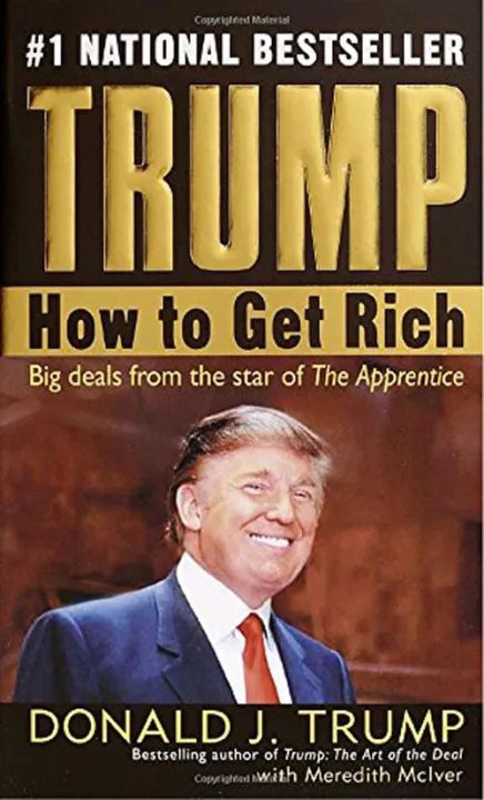 Trump: How to Get Rich By Donald J. Trump