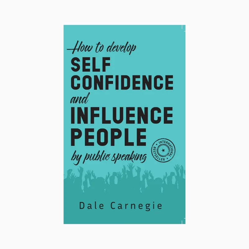 How to Develop Self Confidence and Influence People by Public Speaking