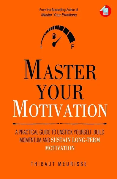 Master Your Motivation by Thibaut Meurisse (high quality)