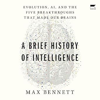 A Brief History of Intelligence (authentic verified) by Max Bennett