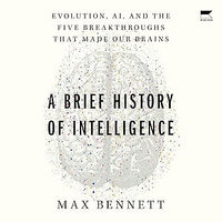 A Brief History of Intelligence (authentic verified) by Max Bennett