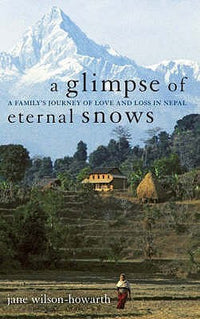 A Glimpse Of Eternal Snows (authentic verified), Jane Wilson-Howarth