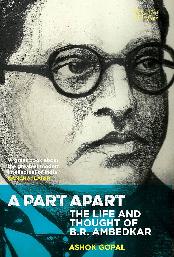 A Part Apart The Life and Thought of B.R. Ambedkar (Authentic Verified) Ashok Gopal
