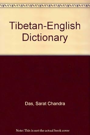 A Tibetan English Dictionary (authentic verified) by Sarat Chandra Das