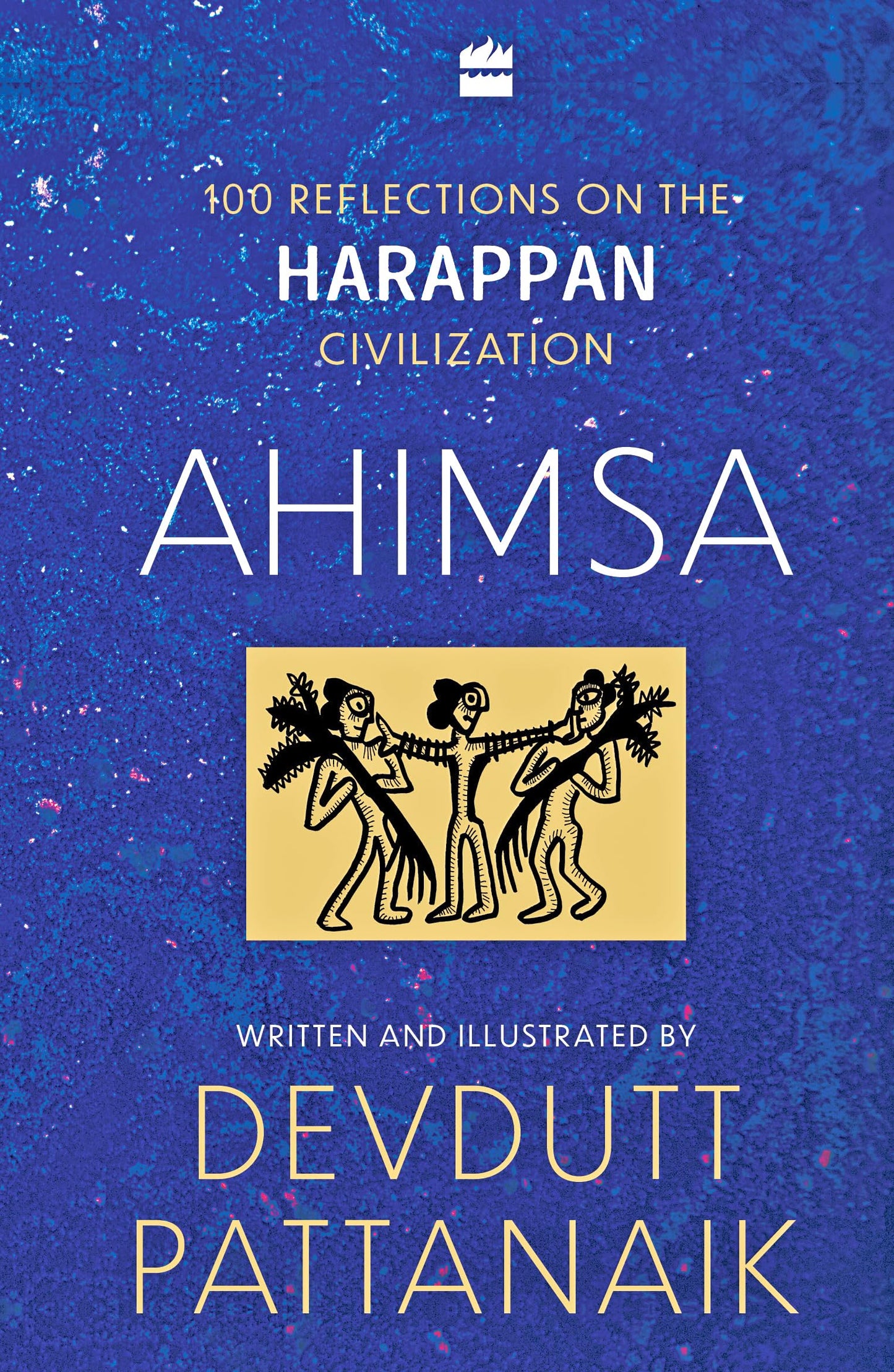 Ahimsa 100 Reflections on the Harappan Civilization (Authentic Verified) Devdutt Pattanaik