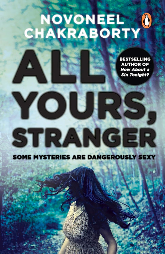 All Yours, Stranger : Some Mysteries are Dangerously Sexy (authentic verified) by Novoneel Chakraborty
