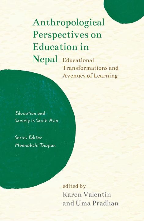 Anthropological Perspectives On Education In Nepal : Educational Transformations And Avenues Of Learning (authentic verified) by Karen Valentin