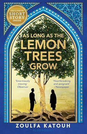 As Long as the Lemon Trees Grow Novel by Zoulfa Katouh