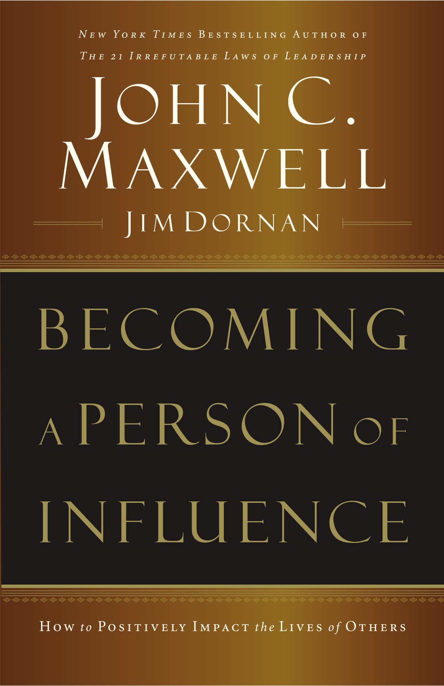 Becoming a Person of Influence: How to Positively Impact the Lives of Others (authentic verified) by John C. Maxwell & Jim Dornan