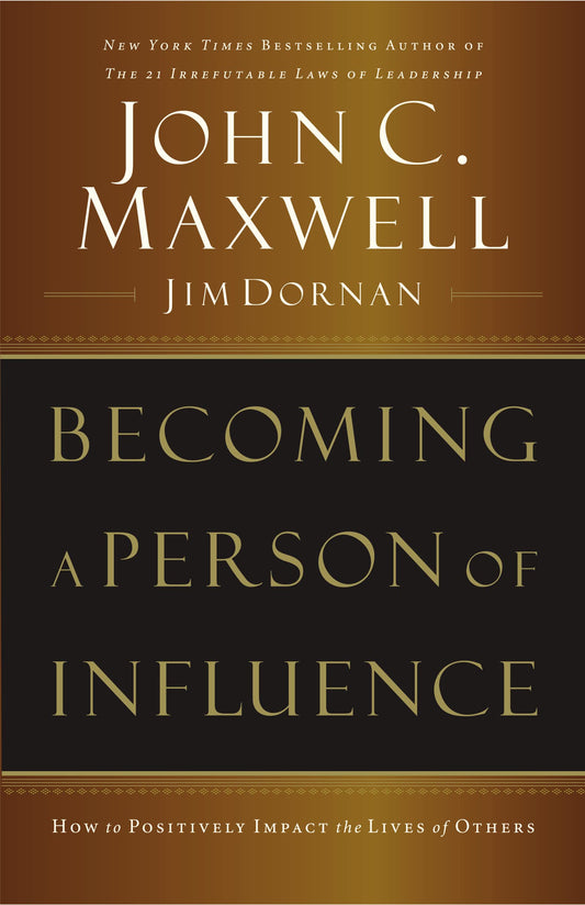 Becoming a Person of Influence: How to Positively Impact the Lives of Others (authentic verified) by John C. Maxwell & Jim Dornan