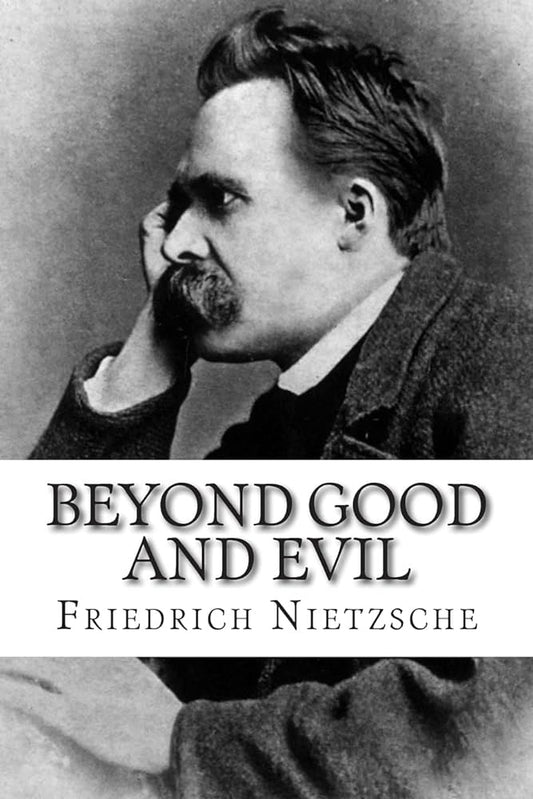 Beyond Good & Evil (authentic verified) by Friedrich Nietzsche