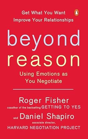 Beyond Reason: Using Emotions as You Negotiate (authentic verified) by Roger Fisher