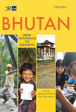 Bhutan: New Pathways to Growth (authentic verified), Sabyasachi Mitra & Hoe Yun Jeong