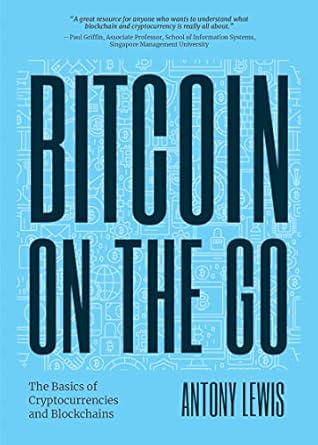 Bitcoin on the Go: The Basics of Cryptocurrencies and Blockchains?Condensed by Antony Lewis