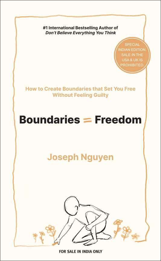 Boundaries = Freedom: How To Create Boundaries That Set You Free Without Feeling Guilty (authentic verified) by Joseph Nguyen