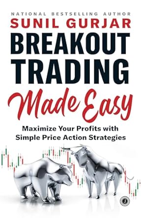 Breakout Trading Made Easy: Maximize Your Profits with Simple Price Action Strategies (authentic verified) by Sunil Gurjar