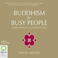Buddhism for Busy People: Finding Happiness in a Hurried World (authentic verified) by David Michie