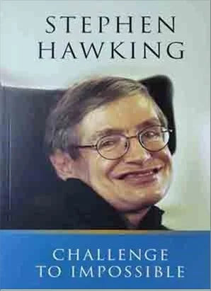 Stephen Hawking: Challenges to the Impossible by Stephen Hawking