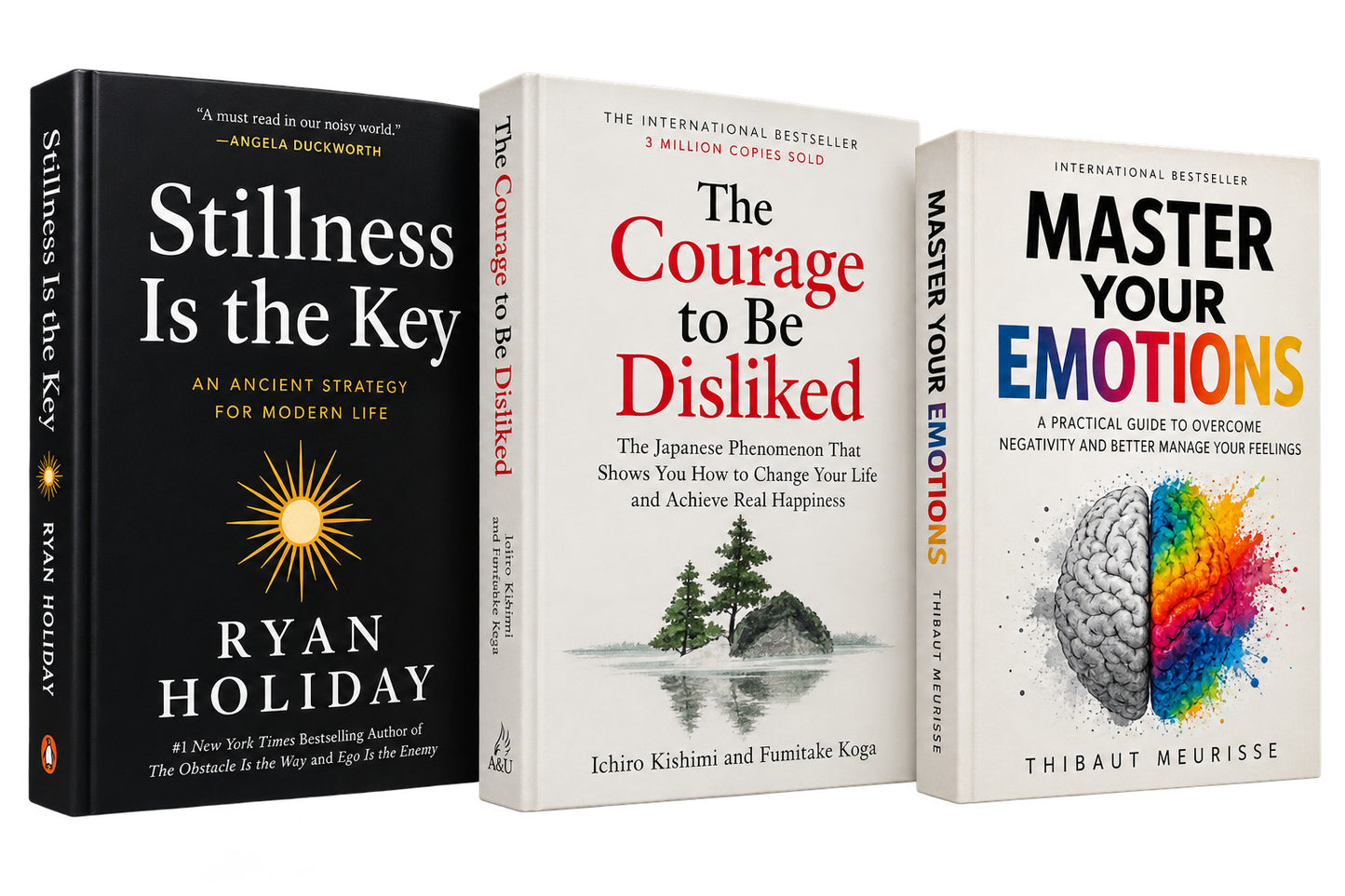 Stillness is the key + the courage to be dislike (fumitake koga) + Master your emotions — 3-Book Bundle — 3-Book Bundle